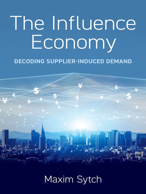 Title details for The Influence Economy by Maxim Sytch - Available